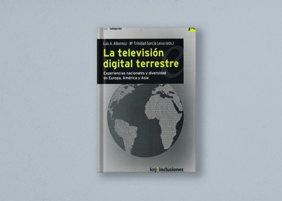 La televisión digital terrestre. Experiencias nacionales y diversidad en Europa, América y Asia