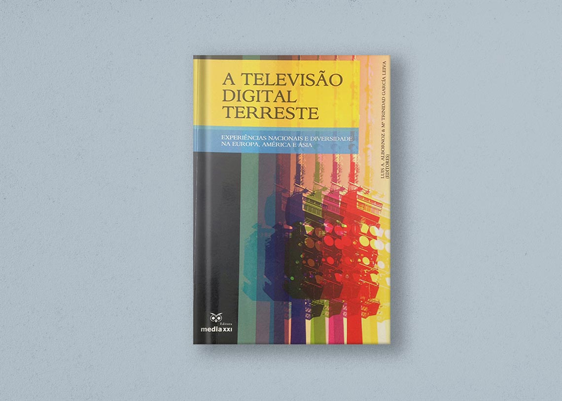 A Televisão Digital Terrestre Experiências nacionais e diversidade na Europa, América e Ásia