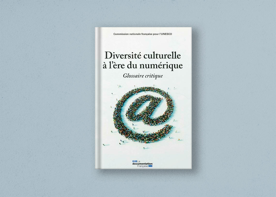 DIVERSITÉ CULTURELLE À L’ÈRE DU NUMÉRIQUE. GLOSSAIRE CRITIQUE